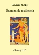 Eduardo Muslip - Examen de residencia - 2000 - Simurg - 155 págs.