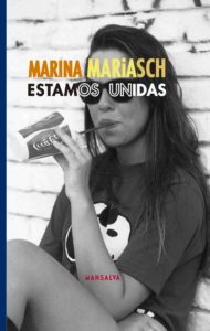 Estamos unidas – Marina Mariasch – Mansalva – 2015 – 75 págs